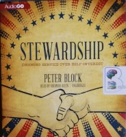Stewardship - Choosing Service Over Self-Interest written by Peter Block performed by Sherman Allen on CD (Unabridged)